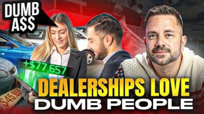 dealerships love dumb people esp
